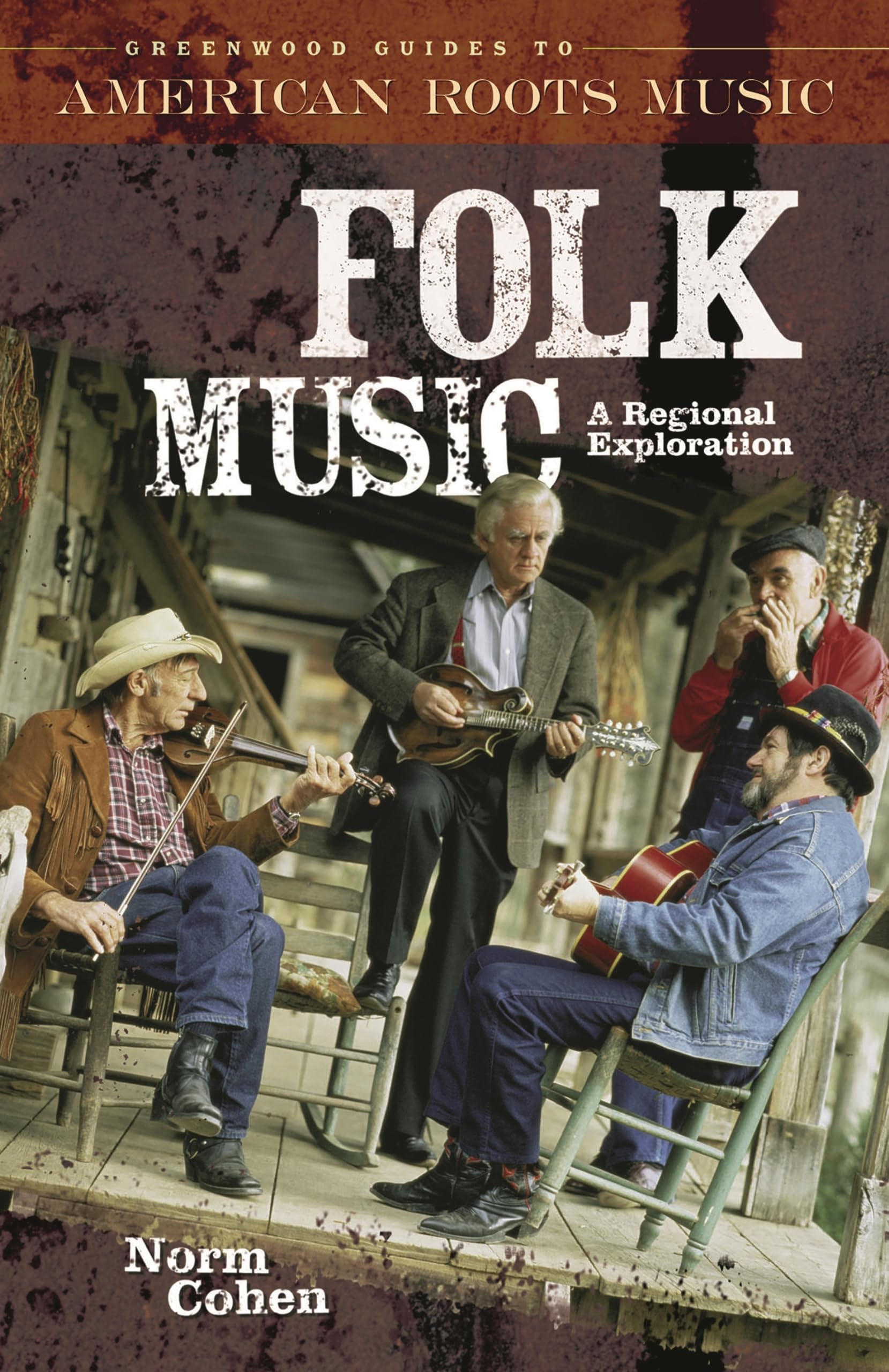 Folk Music: A Regional Exploration (Greenwood Guides to American Roots Music),Used