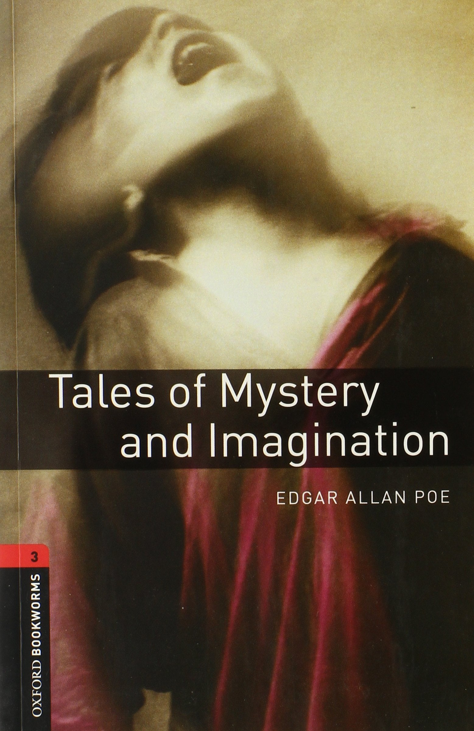 Oxford Bookworms Library: Tales of Mystery and Imagination: Level 3: 1000Word Vocabulary (Oxford Bookworms Library. Fantasy & H,New