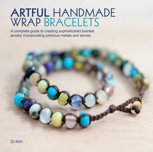 Artful Handmade Wrap Bracelets: A Complete Guide to Creating Sophisticated Braided Jewelry Incorporating Precious Metals and Sto