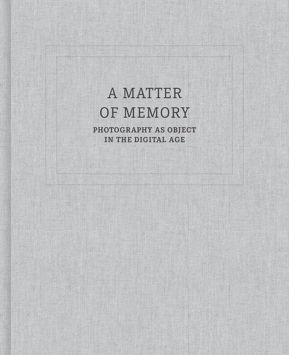 A Matter of Memory: Photography as Object in the Digital Age (GEORGE EASTMAN),Used