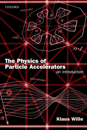 The Physics Of Particle Accelerators: An Introduction,Used