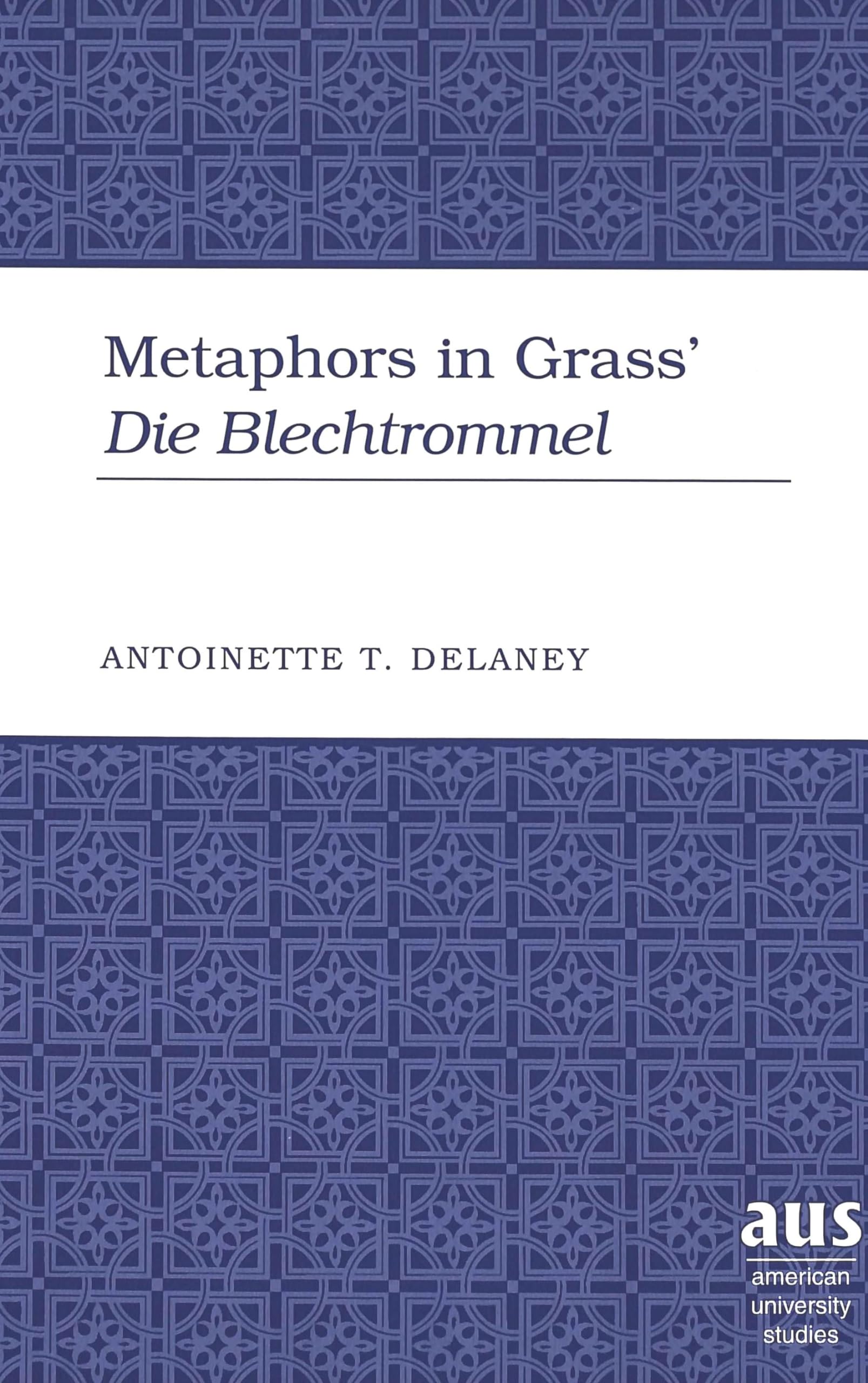 Metaphors In Grass Die Blechtrommel (American University Studies),Used
