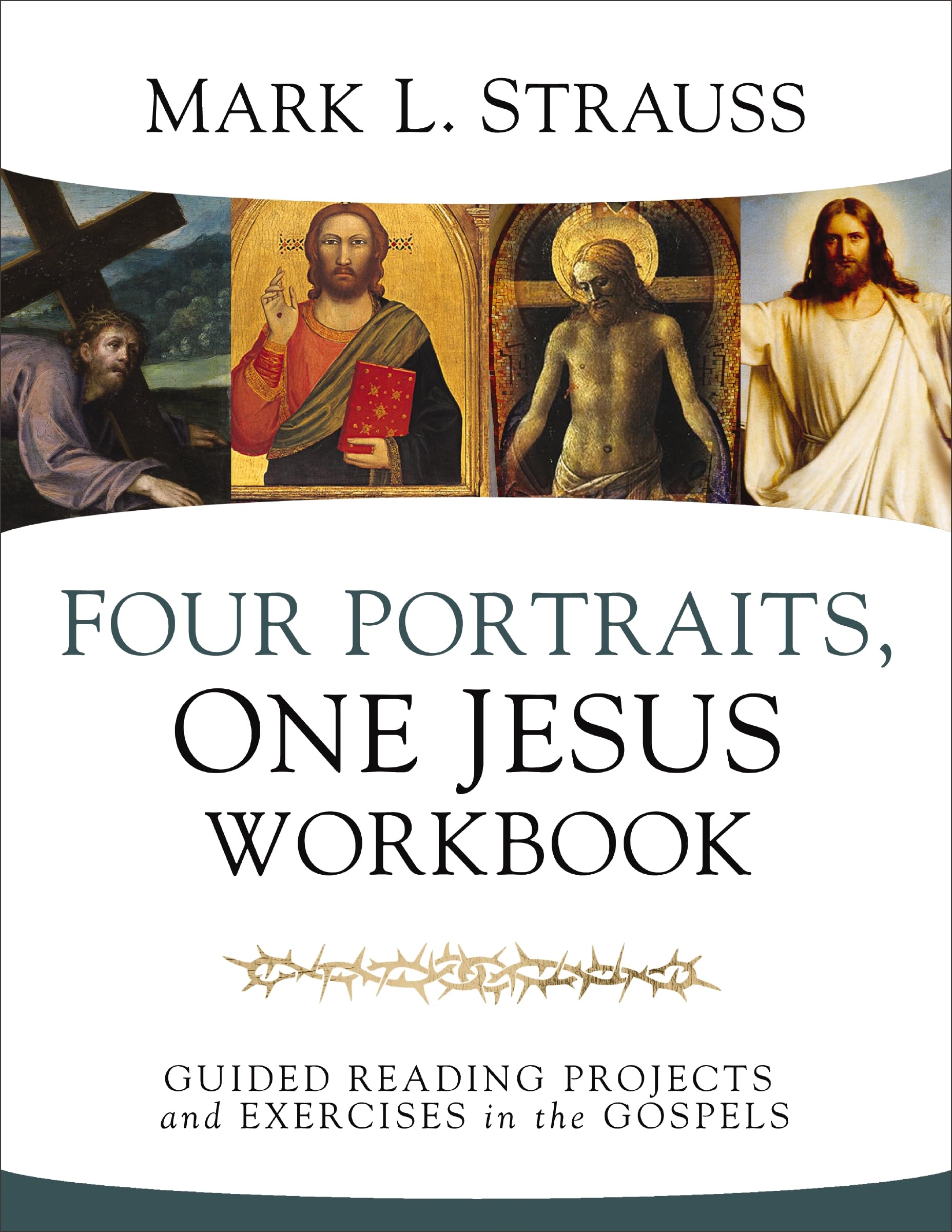 Four Portraits, One Jesus Workbook: Guided Reading Projects and Exercises in the Gospels,Used