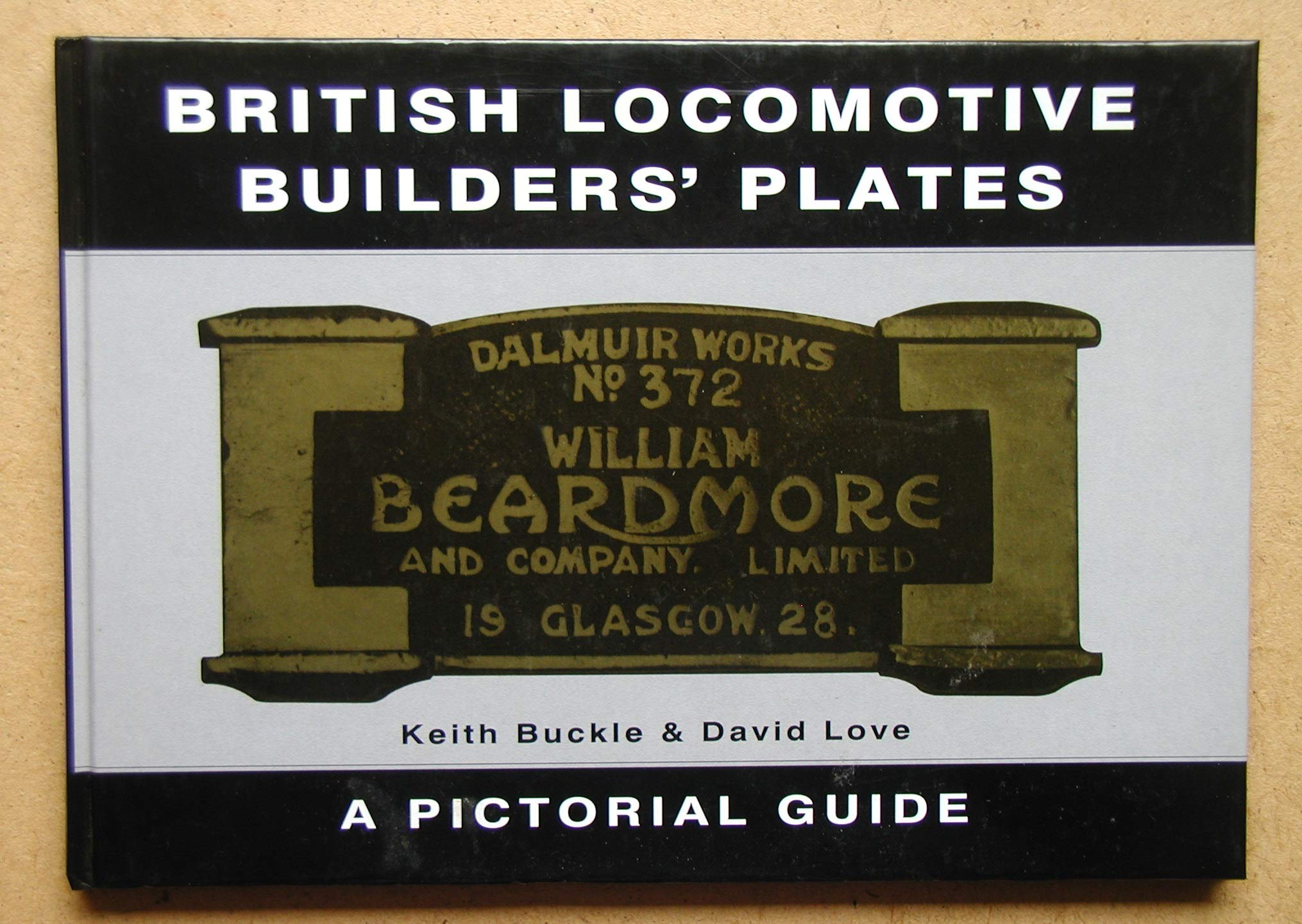 British Locomotive Builders' Plates: A Pictorial Guide,Used