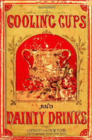Cooling Cups and Dainty Drinks 1869 Reprint,Used