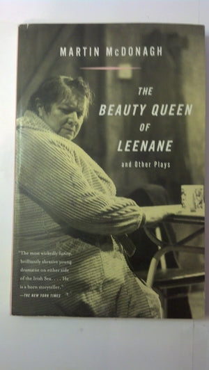 The Beauty Queen of Leenane and Other Plays,New