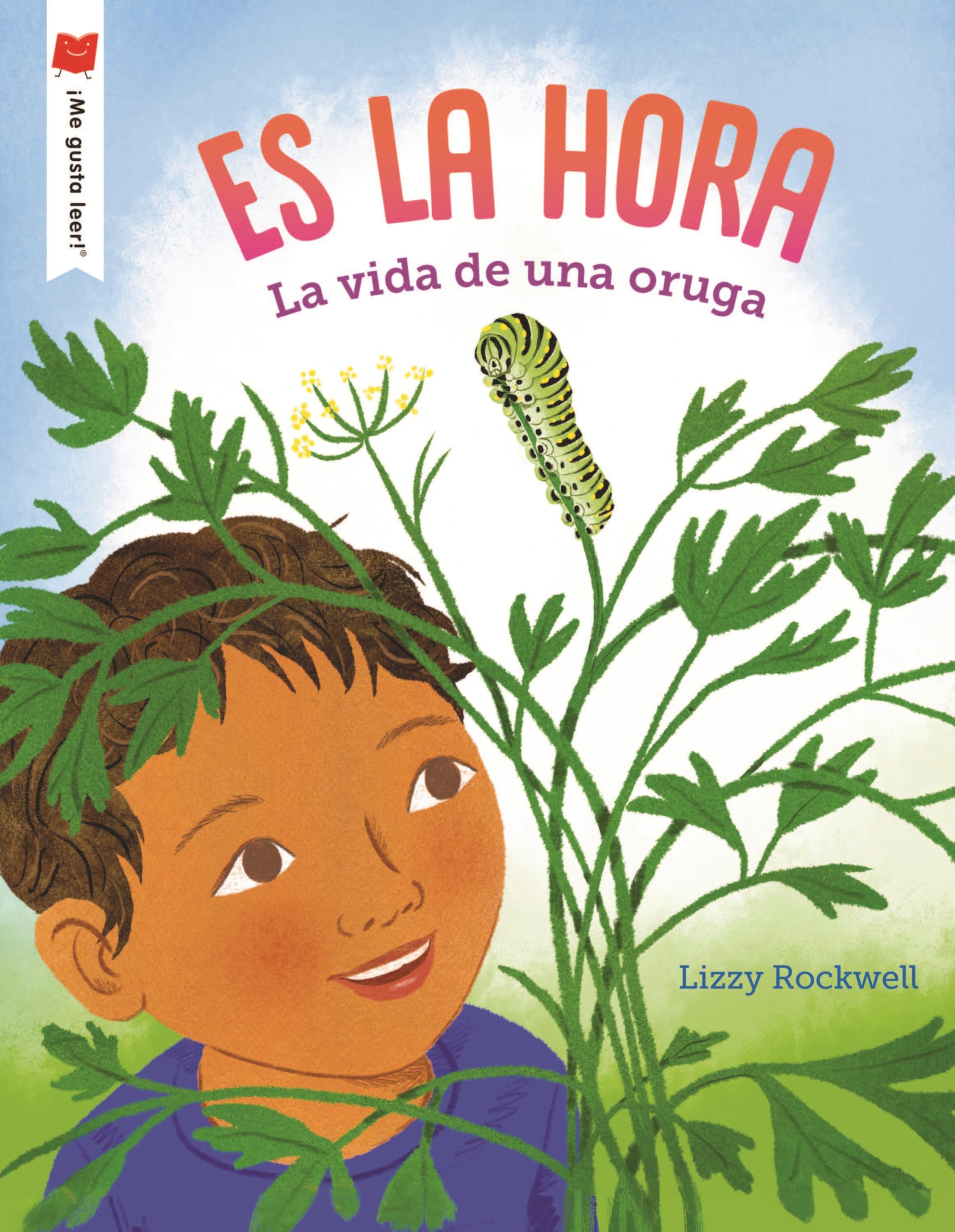 Es La Hora: La Vida De Una Oruga (Me Gusta Leer!) (Spanish Edition)