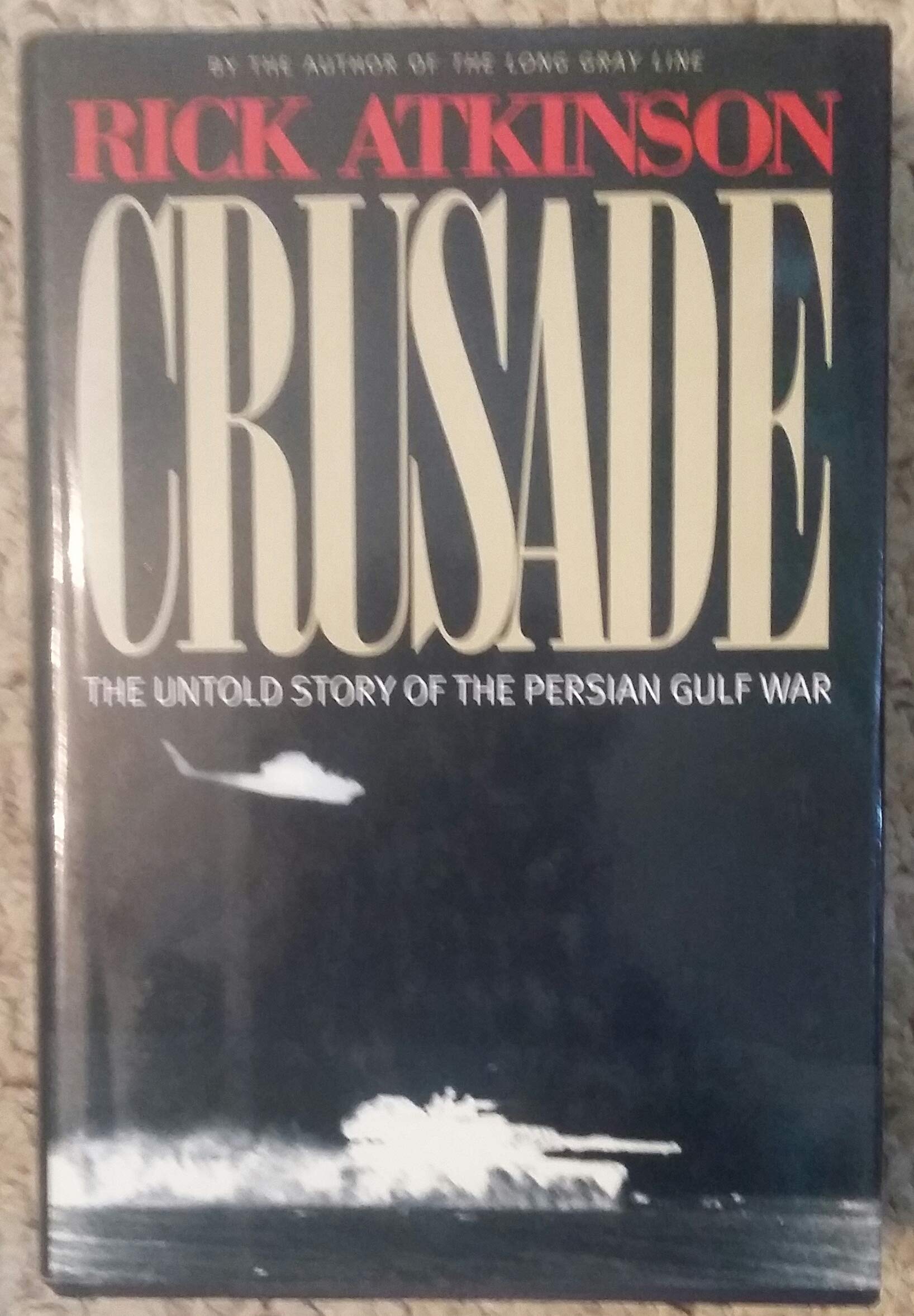 Crusade : The Untold Story Of The Persian Gulf War