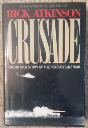 Crusade : The Untold Story Of The Persian Gulf War