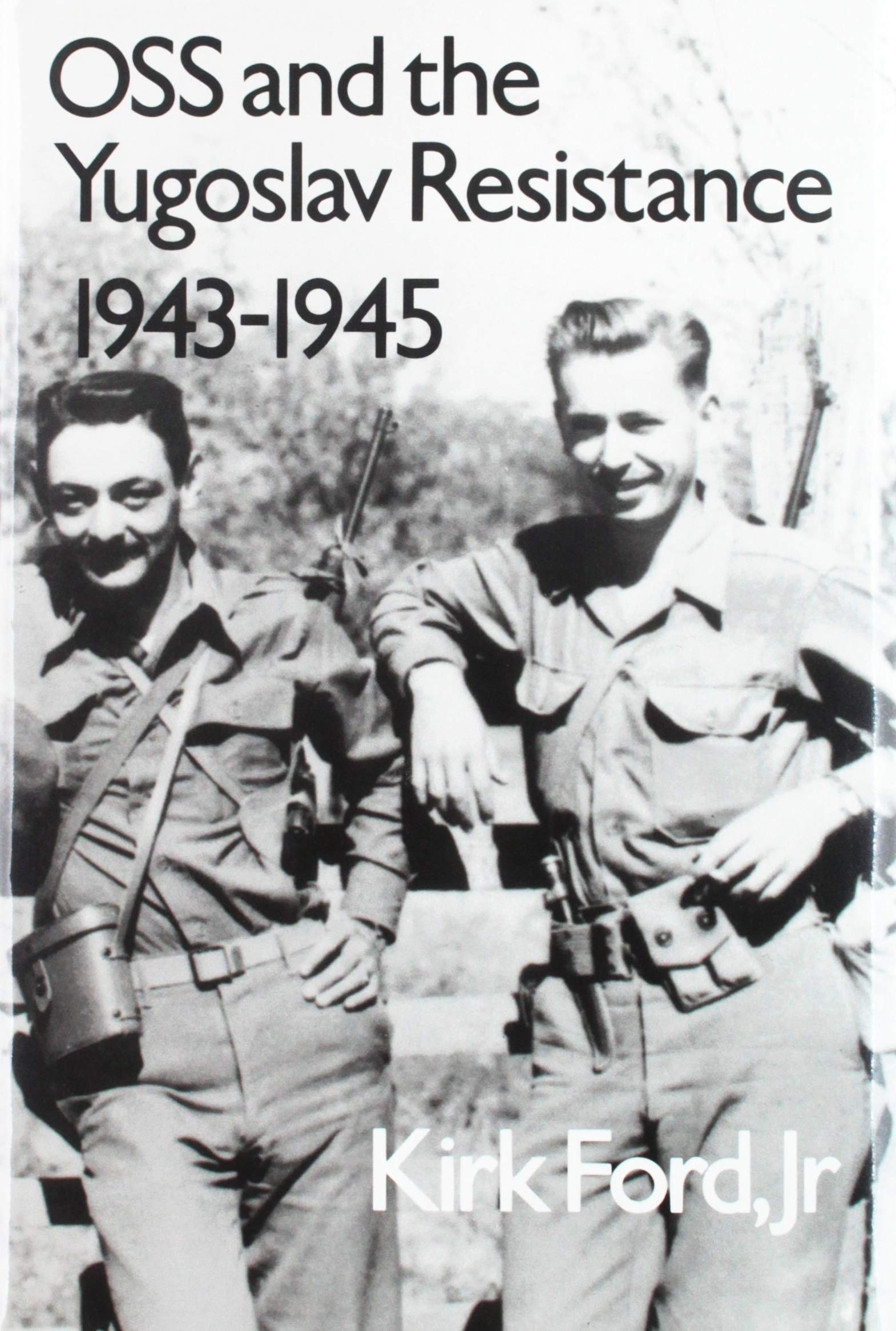 Oss and the Yugoslav Resistance, 19431945 (Texas a & M University Military History Series),Used