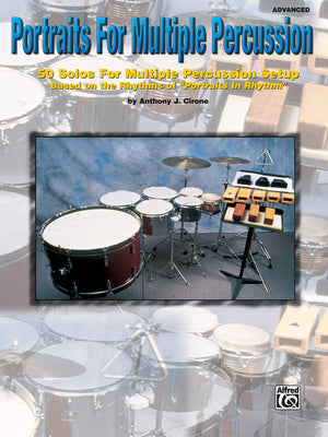 Portraits for Multiple Percussion: 50 Solos for Multiple Percussion Setup Based on the Rhythms of Portraits in Rhythm,Used