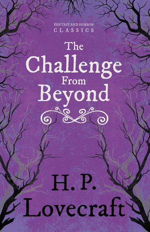 The Challenge From Beyond (Fantasy And Horror Classics): With A Dedication By George Henry Weiss,Used