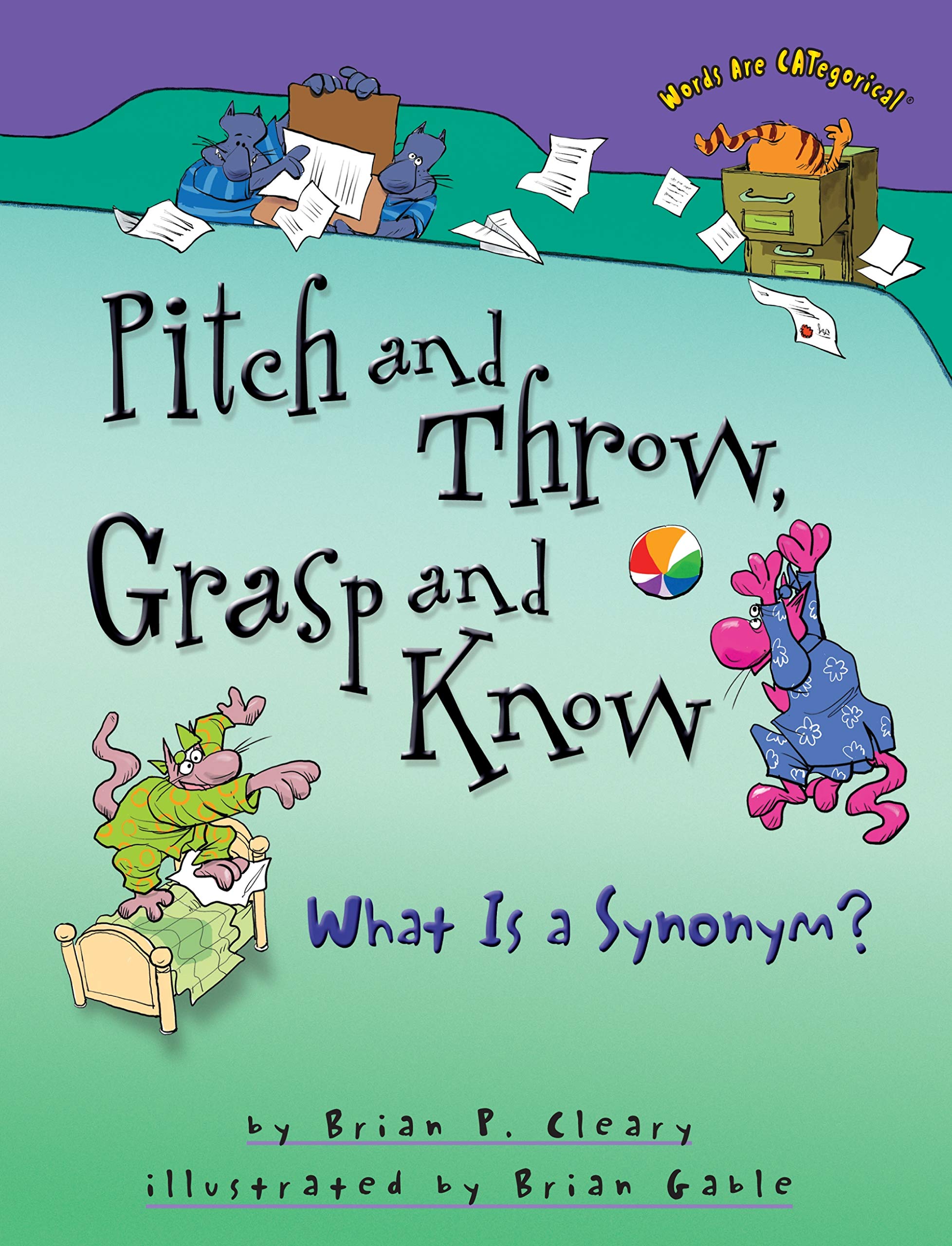 Pitch and Throw, Grasp and Know: What Is a Synonym? (Words Are CATegorical ),Used