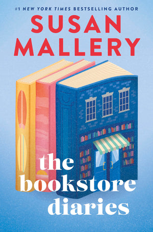 The Bookstore Diaries: A Novel Of Secrets, Drama And Second Chance Love