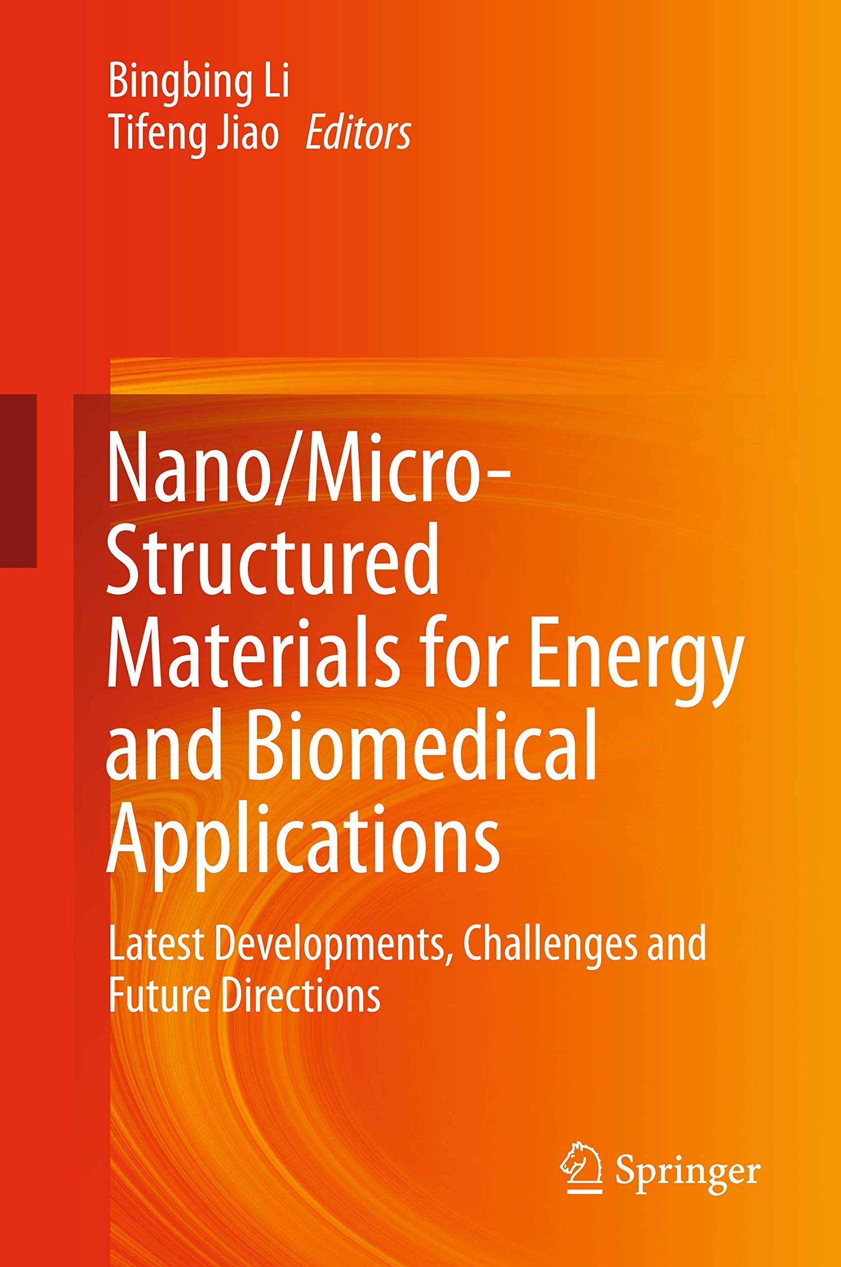 Nano/MicroStructured Materials for Energy and Biomedical Applications: Latest Developments, Challenges and Future Directions,Used
