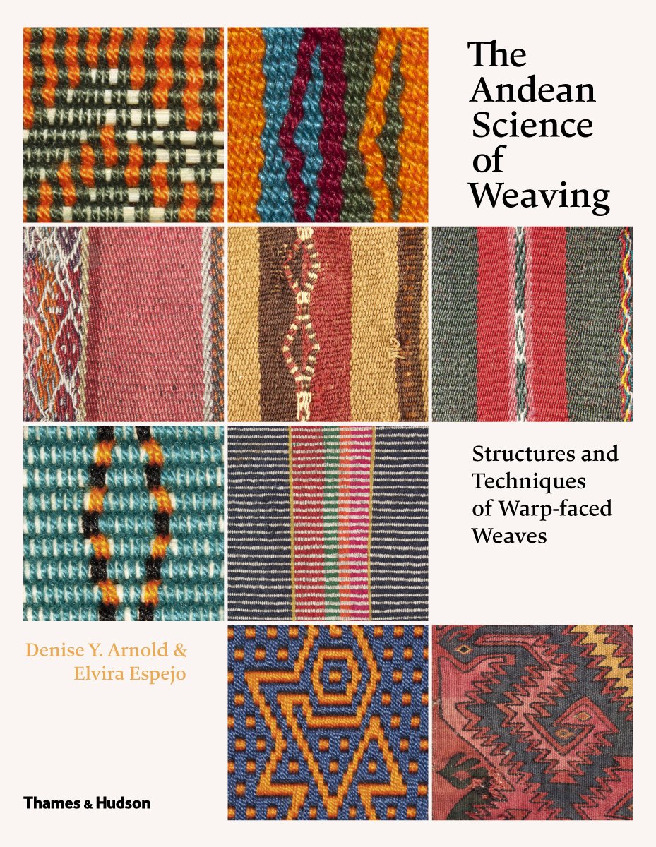 The Andean Science Of Weaving: Structures And Techniques For Warpfaced Weaves,Used