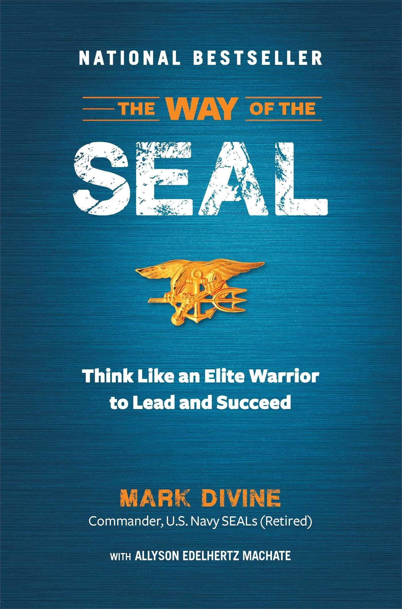 The Way of the SEAL: Think Like an Elite Warrior to Lead and Succeed,Used