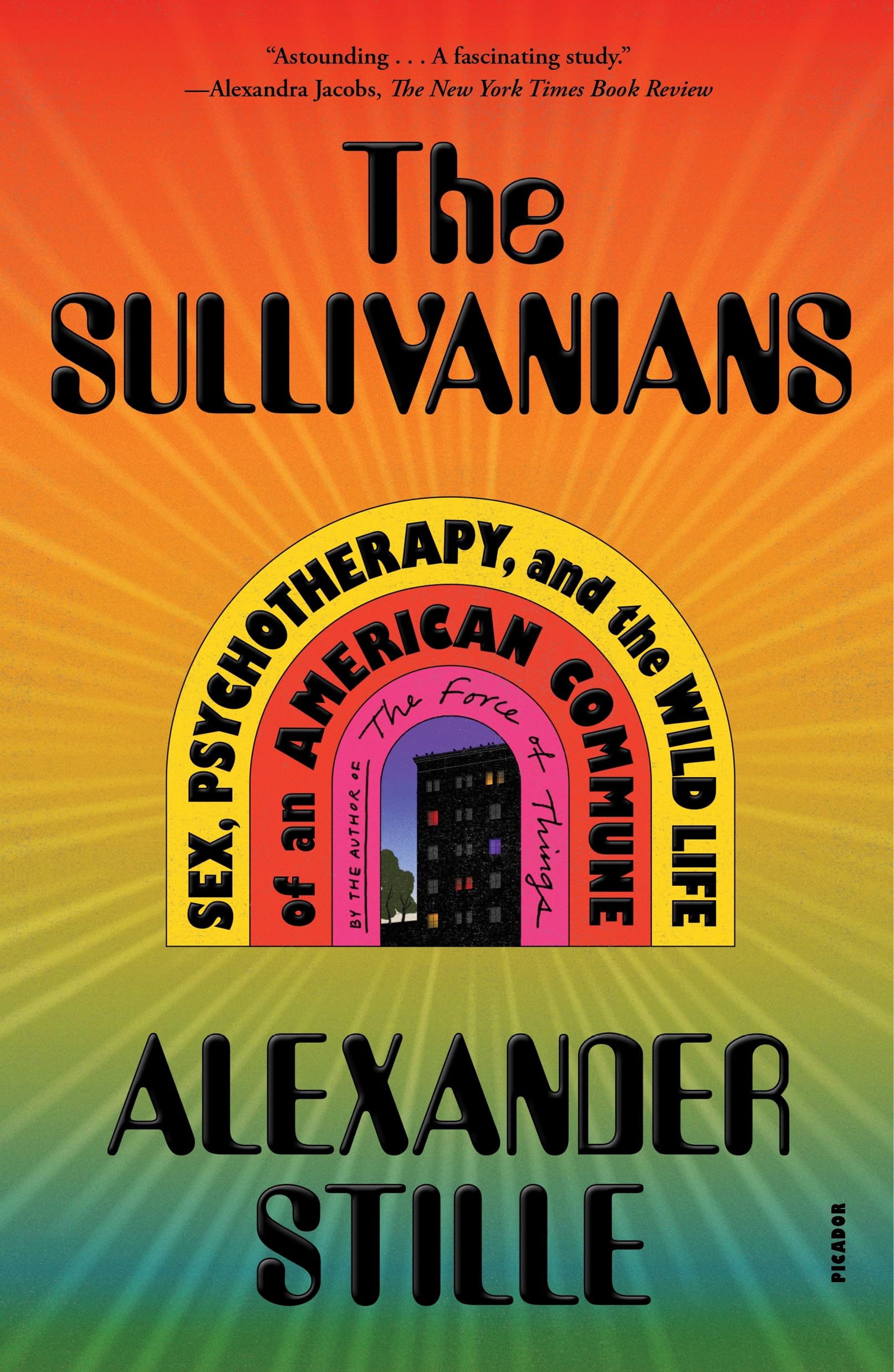 The Sullivanians: Sex, Psychotherapy, And The Wild Life Of An American Commune