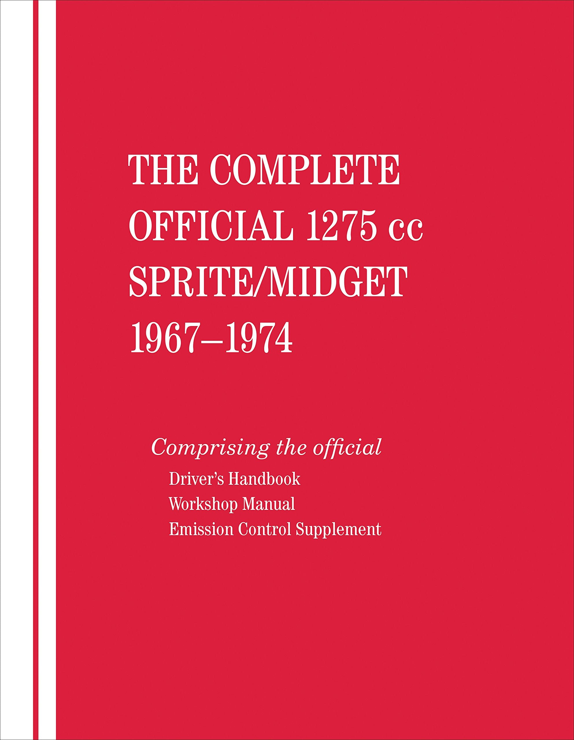 The Complete Official 1275cc AustinHealey Sprite / MG Midget: 1967, 1968, 1969, 1970, 1971, 1972, 1973, 1974: Includes Driver's,Used
