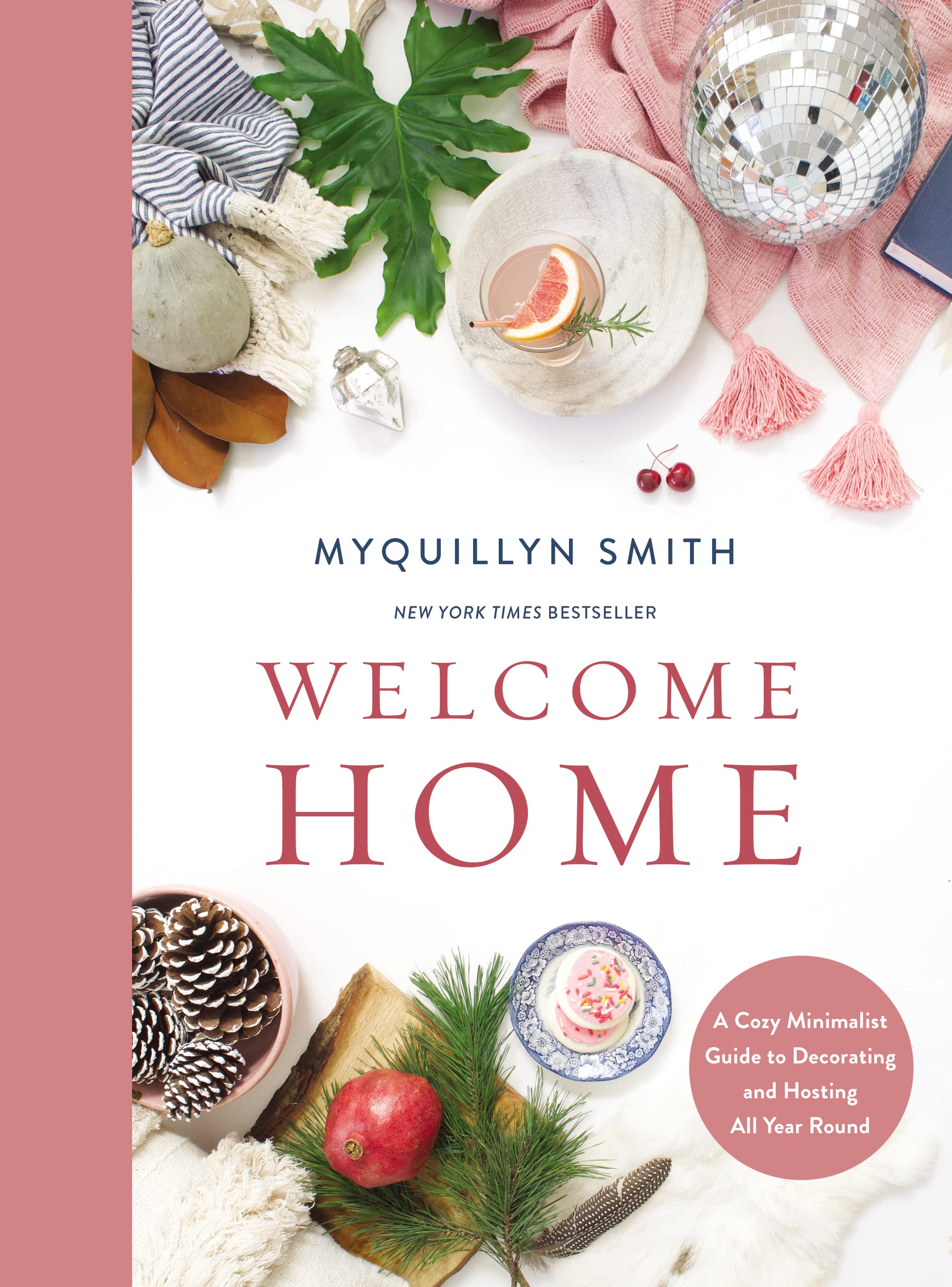 Welcome Home: A Cozy Minimalist Guide to Decorating and Hosting All Year Round,Used