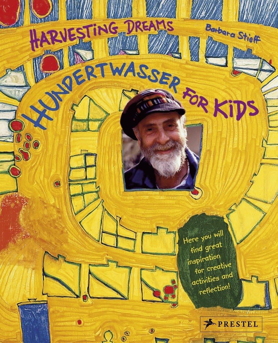 Hundertwasser For Kids: Harvesting Dreams,Used