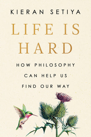 Life Is Hard: How Philosophy Can Help Us Find Our Way-used