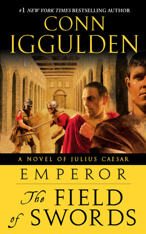 Emperor: The Field of Swords: A Roman Empire Novel,New