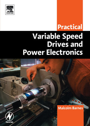Practical Variable Speed Drives And Power Electronics (Practical Professional Books)