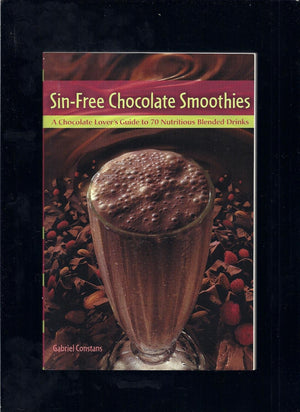 SinFree Chocolate Smoothies: A Chocolate Lover's Guide to 50 Nutritious Blended Drinks,Used