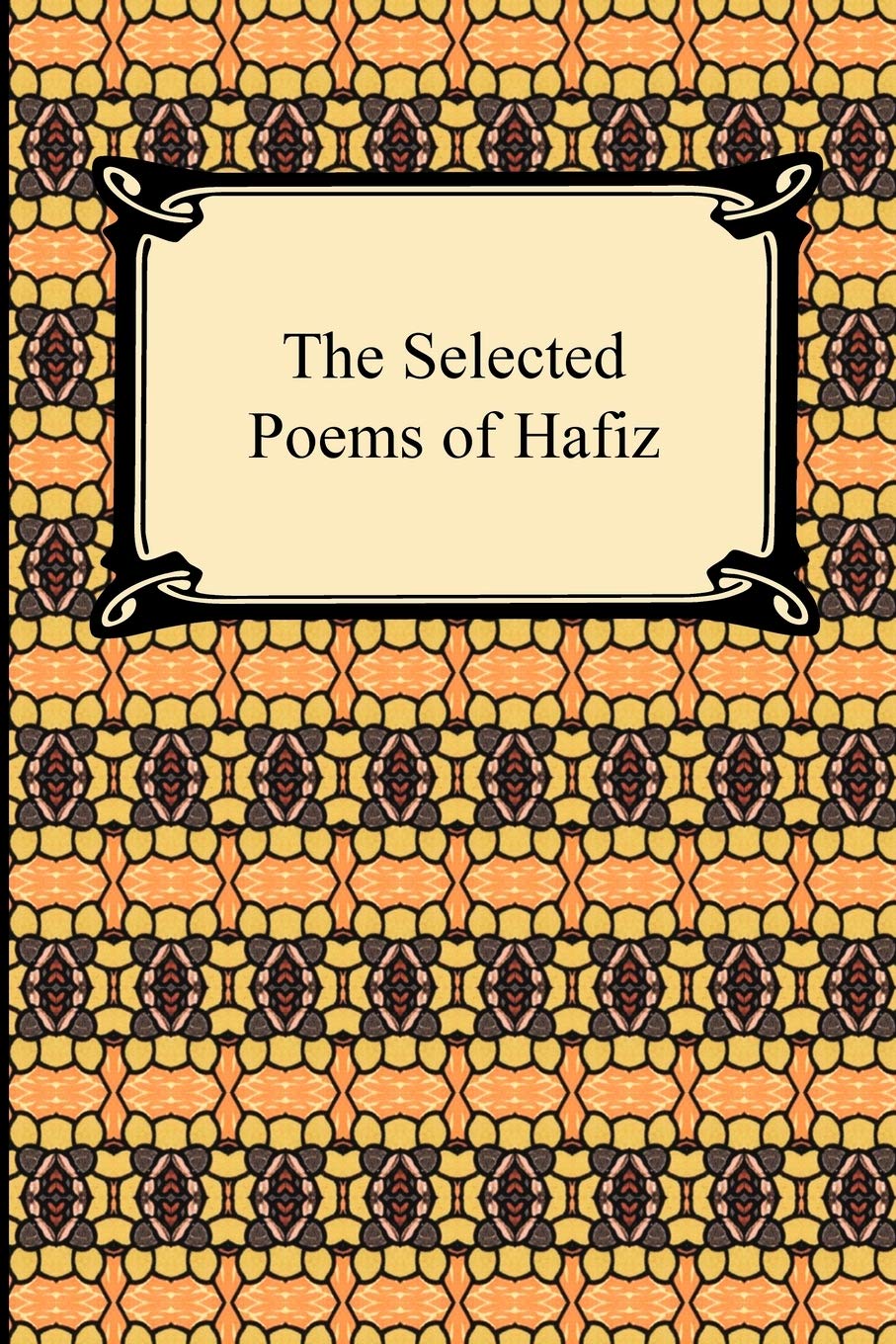 The Selected Poems of Hafiz: Poems from the Divan of Hafiz,Used