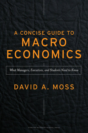 A Concise Guide to Macroeconomics: What Managers, Executives, and Students Need to Know,Used