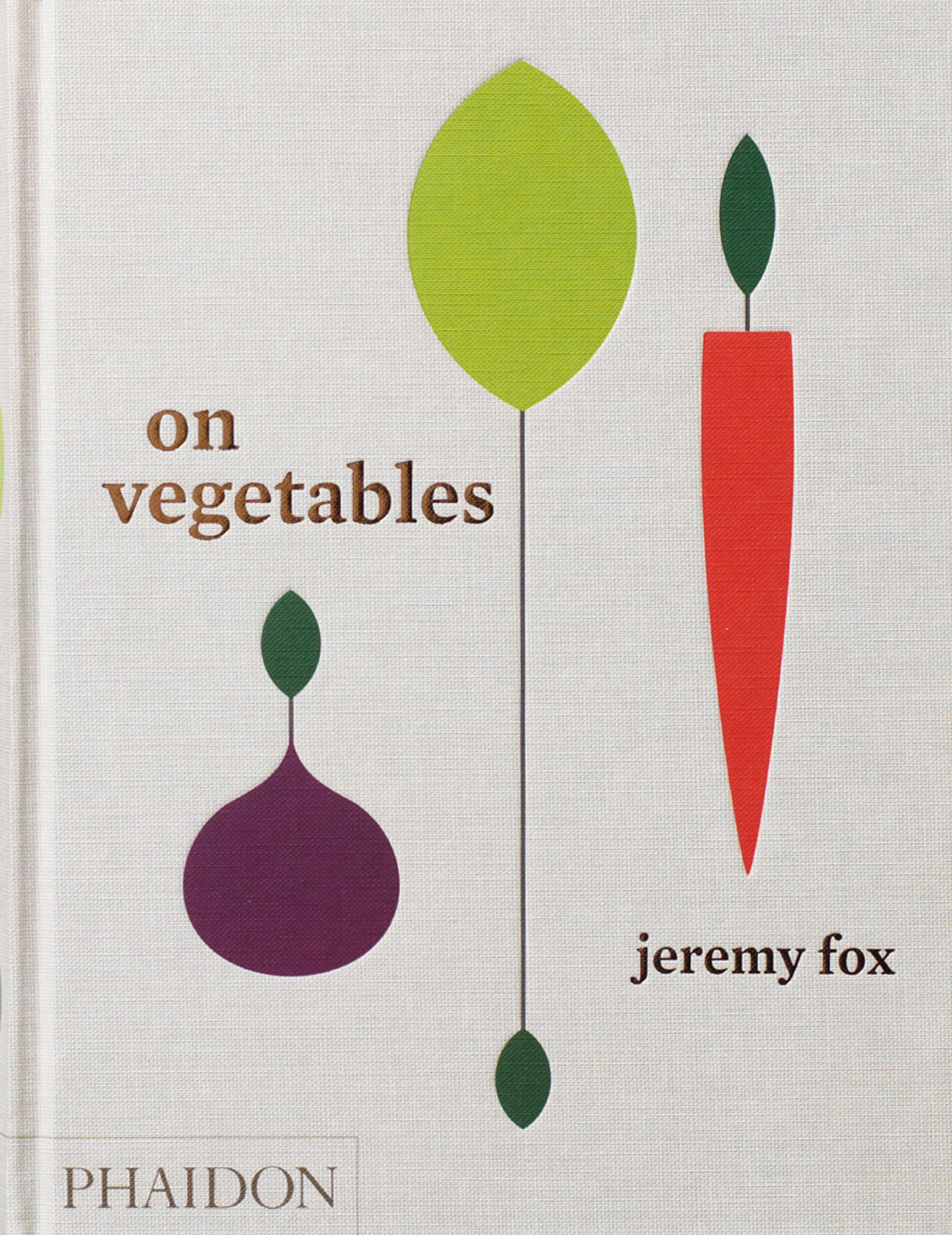On Vegetables: Modern Recipes For The Home Kitchen