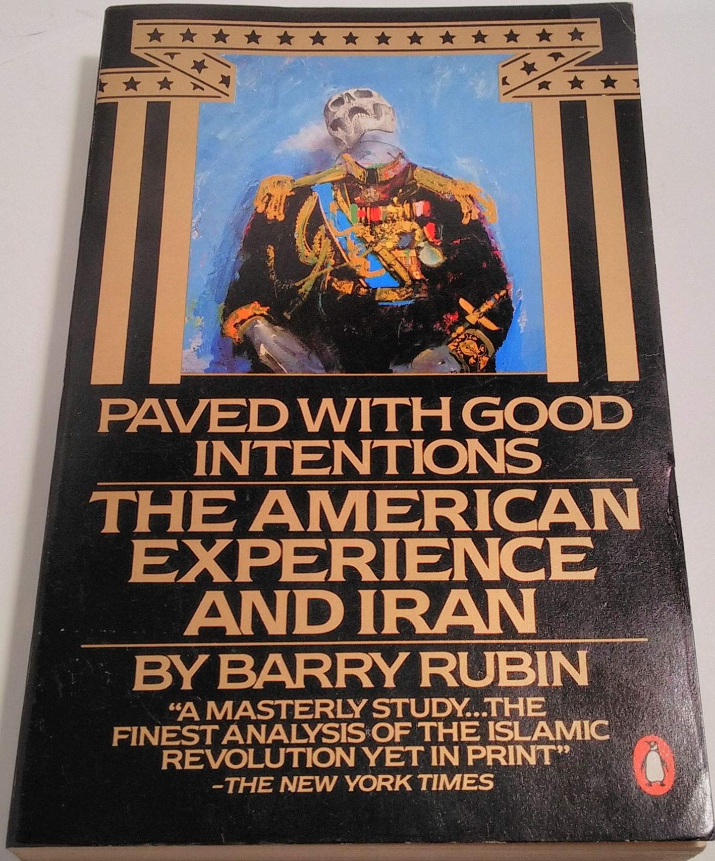 Paved with Good Intentions: The American Experience in Iran,Used