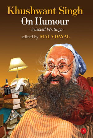Khushwant Singh On Humour: Selected Writings
