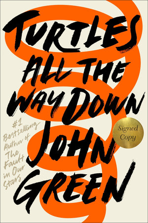 Turtles All The Way Down (Signed Edition)