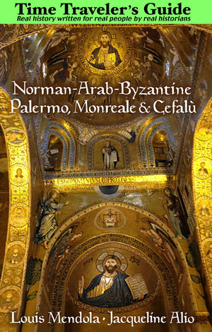 The Time Traveler'S Guide To Normanarabbyzantine Palermo, Monreale And Cefal