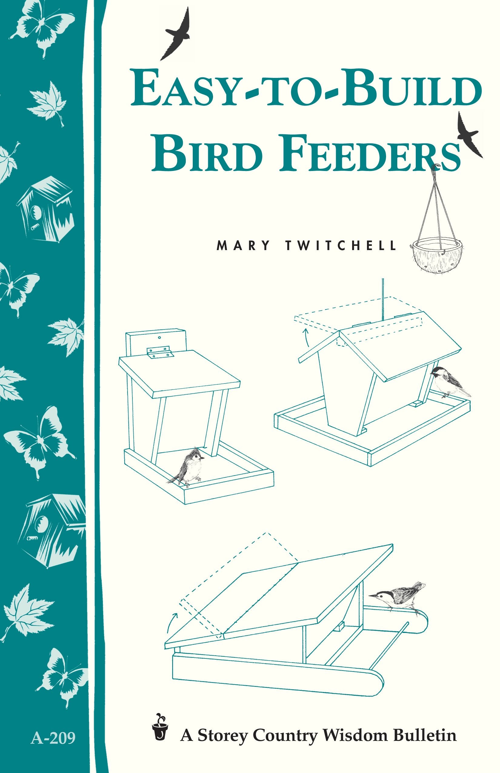 Easytobuild Bird Feeders: Storey'S Country Wisdom Bulletin A209 (Storey Country Wisdom Bulletin)