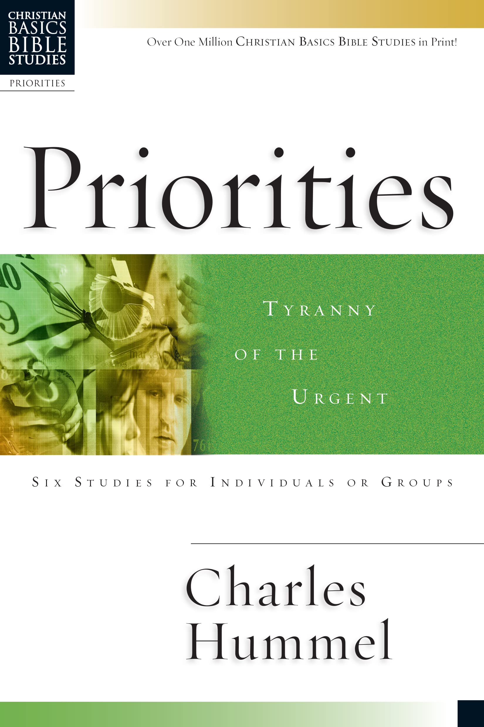 Priorities: Tyranny of the Urgent (Christian Basics Bible Studies),Used