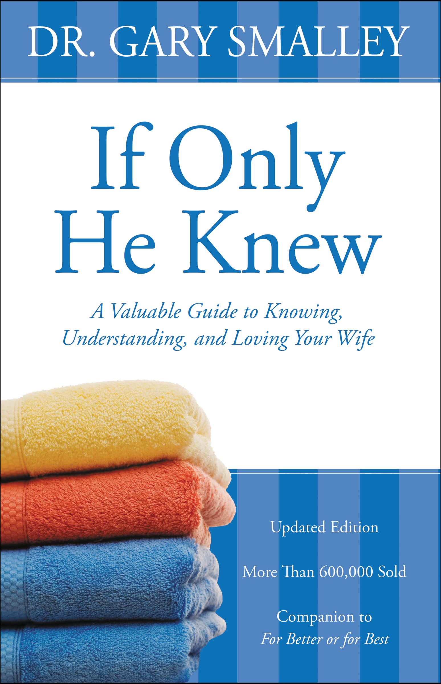 If Only He Knew: A Valuable Guide to Knowing, Understanding, and Loving Your Wife,Used