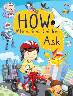 How Questions Ask Children: Fun Facts About Human Body, Animals, Solar System, Science & Technology And More | Learn With Easy Answers | Encyclopedia For Curious Little Minds | Ages 6+
