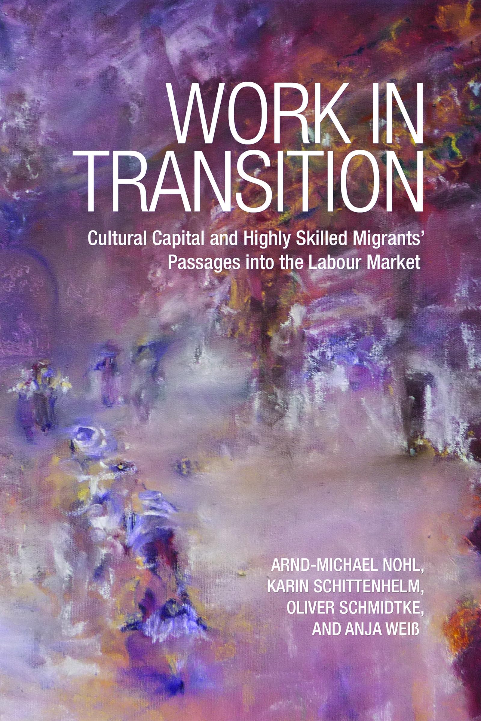 Work in Transition: Cultural Capital and Highly Skilled Migrants' Passages into the Labour Market,Used