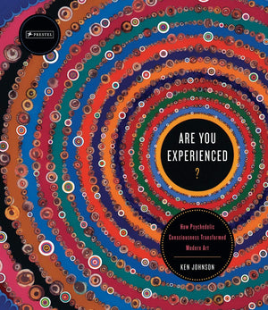 Are You Experienced?: How Psychedelic Consciousness Transfored Modern Art,Used