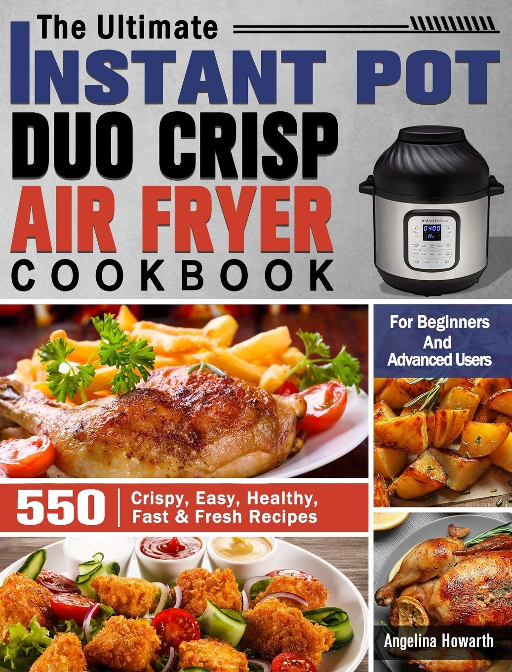 The Ultimate Instant Pot Duo Crisp Air Fryer Cookbook: 550 Crispy, Easy, Healthy, Fast & Fresh Recipes For Beginners And Advance,Used