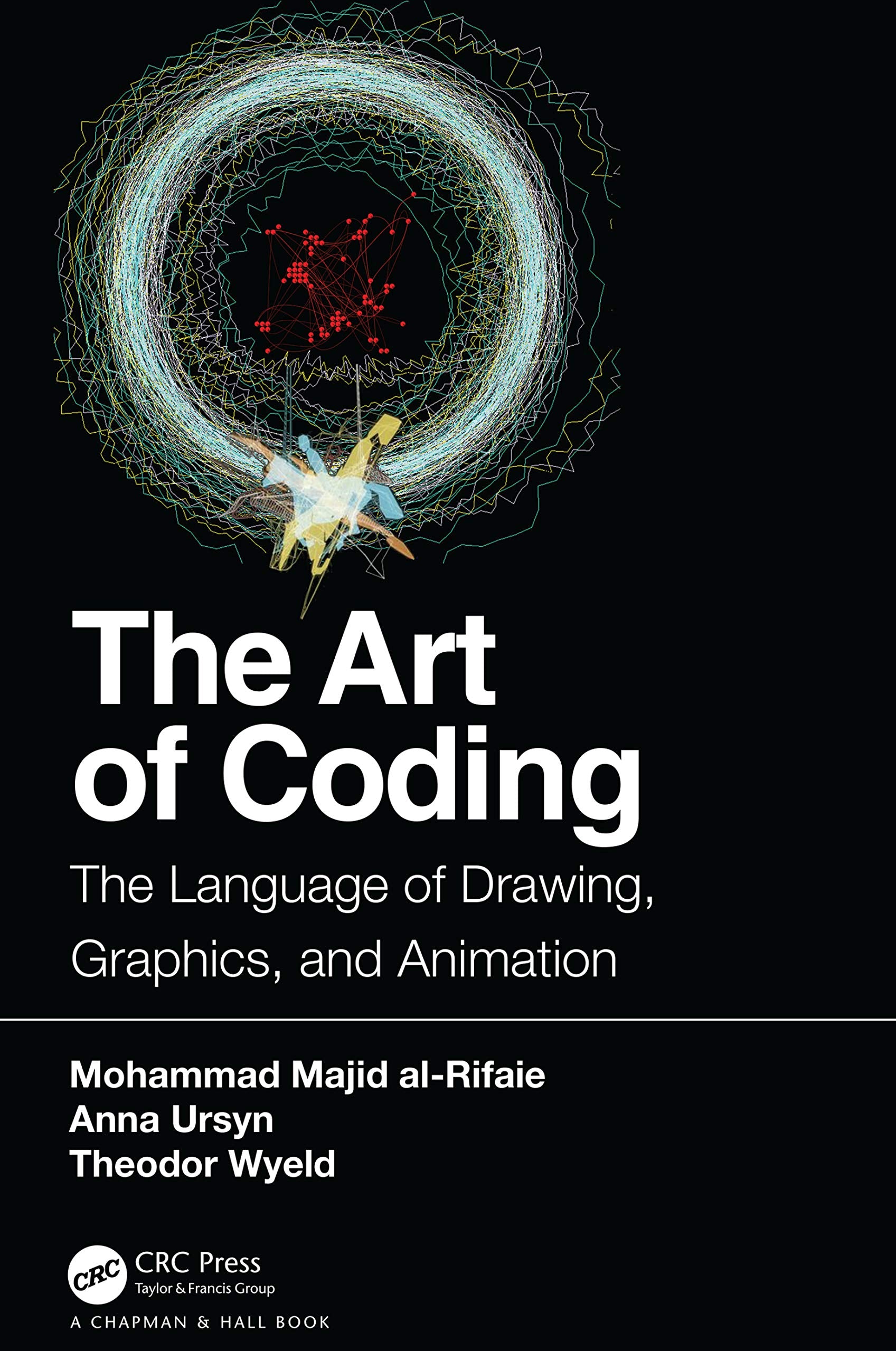 The Art of Coding: The Language of Drawing, Graphics, and Animation,New