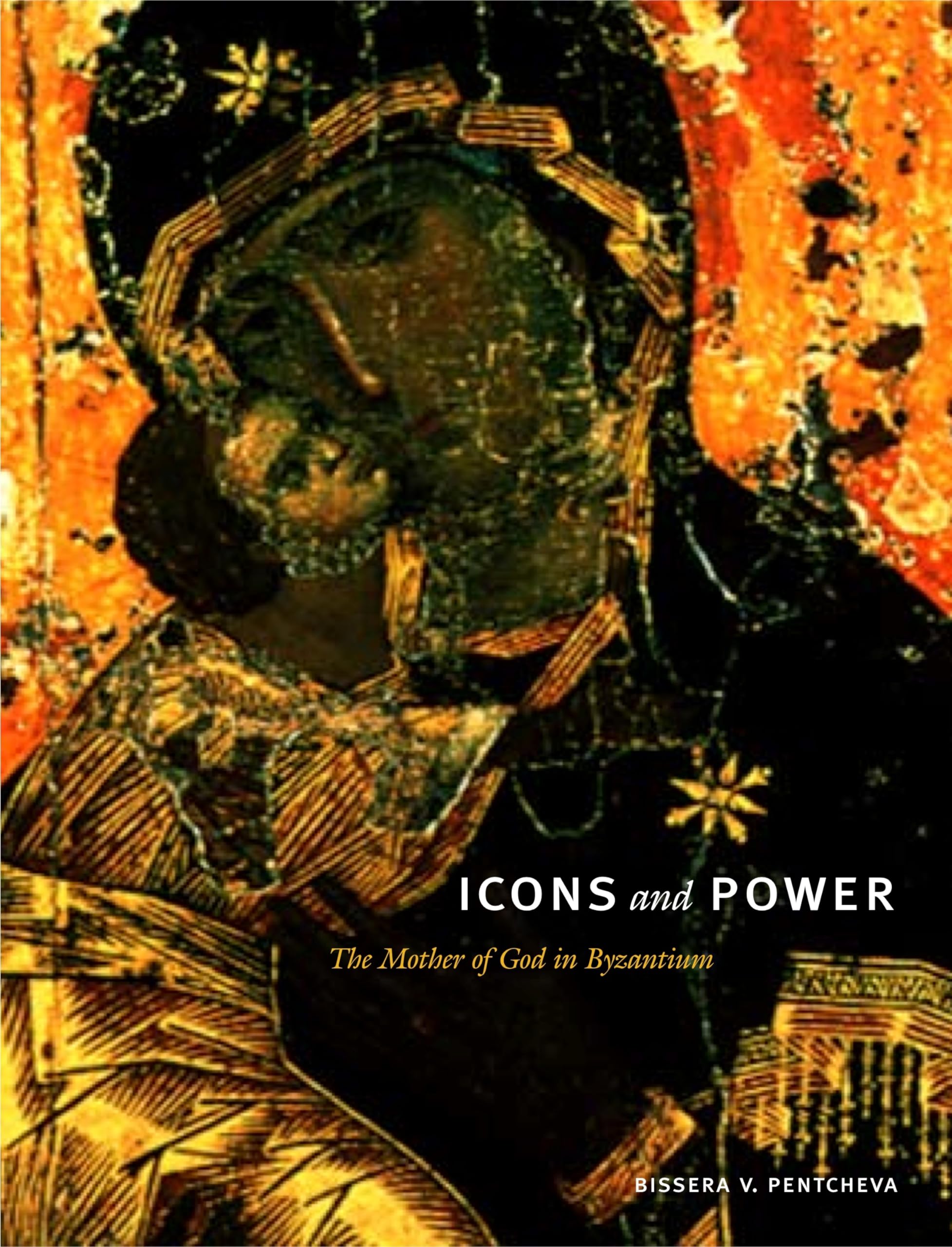 Icons and Power: The Mother of God in Byzantium,Used