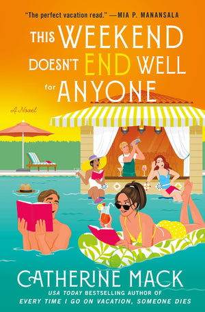 This Weekend DoesnT End Well For Anyone: A Novel (The Vacation Mysteries, 3)