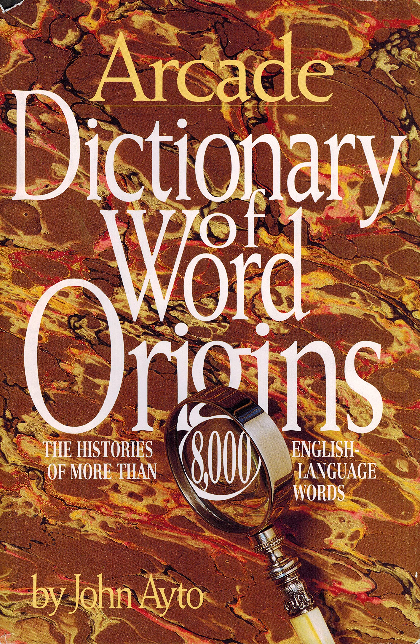 Dictionary of Word Origins: The Histories of More Than 8,000 EnglishLanguage Words,Used