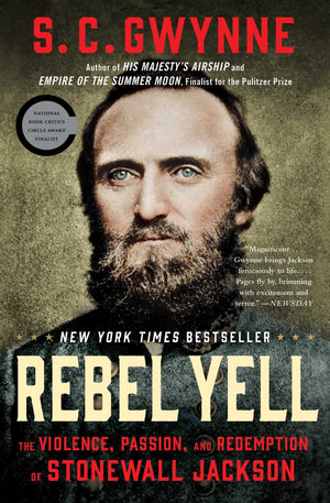 Rebel Yell: The Violence, Passion, And Redemption Of Stonewall Jackson