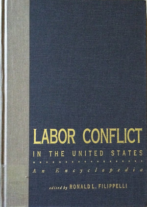 LABOR CONFLICT IN THE UNITED STATES: AN ENCYCLOPEDIA (Garland Reference Library of Social Science),Used