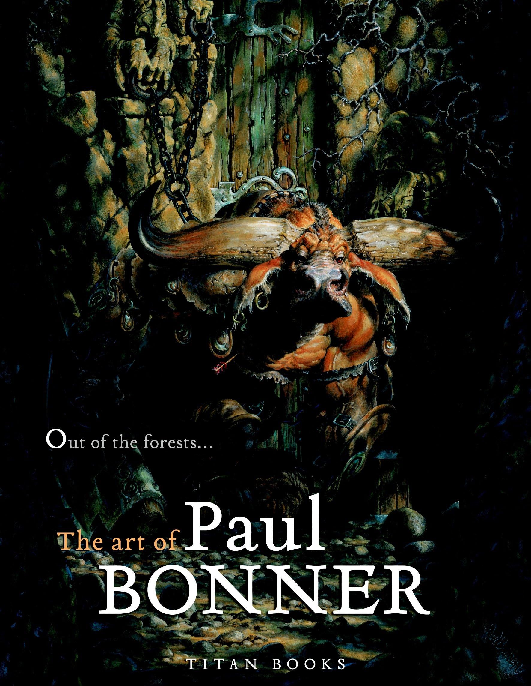 Out of the Forests: The Art of Paul Bonner,New